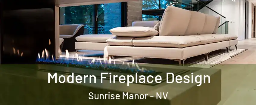 Modern Fireplace Design Sunrise Manor - NV